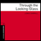 Through the Looking-Glass (Adaptation): Oxford Bookworms Library (Unabridged) audio book by Lewis Carroll, Jennifer Bassett (adaptation)