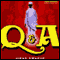 Slumdog Millionaire (a.k.a. Q&A) audio book by Vikas Swarup