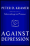 Against Depression audio book by Peter D. Kramer