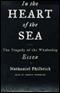 In the Heart of the Sea: The Tragedy of the Whaleship Essex audio book by Nathaniel Philbrick