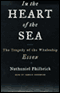 In the Heart of the Sea: The Tragedy of the Whaleship Essex (Unabridged) audio book by Nathaniel Philbrick