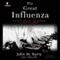 The Great Influenza: The Epic Story of the Deadliest Plague in History (Unabridged) audio book by John M. Barry