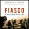 Fiasco: The American Military Adventure in Iraq audio book by Thomas E. Ricks