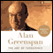 The Age of Turbulence: Adventures in a New World audio book by Alan Greenspan