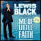Me of Little Faith (Unabridged) audio book by Lewis Black