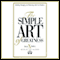 The Simple Art of Greatness
