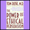 Power of Ethical Persuasion: From Conflict to Partnership at Work and in Private Life