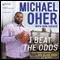 I Beat the Odds: From Homelessness, to 'The Blind Side', and Beyond (Unabridged)