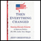 Then Everything Changed (Unabridged) audio book by Jeff Greenfield