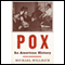 Pox: An American History (Unabridged)