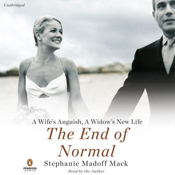 The End of Normal (Unabridged) audio book by Stephanie Madoff Mack