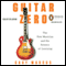 Guitar Zero: The New Musician and the Science of Learning (Unabridged)