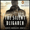 The Silent Oligarch (Unabridged) audio book by Christopher Morgan Jones
