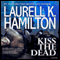 Kiss the Dead: Anita Blake, Vampire Hunter, Book 21 (Unabridged) audio book by Laurell K. Hamilton