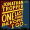 One Last Thing Before I Go (Unabridged) audio book by Jonathan Tropper