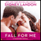 Fall for Me: A Danvers Novel, Book 3 (Unabridged) audio book by Sydney Landon
