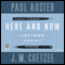Here and Now: Letters: 2008-2011 (Unabridged) audio book by Paul Auster, J. M. Coetzee