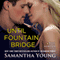 Until Fountain Bridge (Unabridged) audio book by Samantha Young