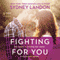 Fighting for You: A Danvers Novel (Unabridged) audio book by Sydney Landon