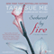 Seduced by Fire: A Partners in Play Novel, Book 1 (Unabridged) audio book by Tara Sue Me