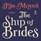 The Ship of Brides (Unabridged) audio book by Jojo Moyes