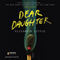 Dear Daughter (Unabridged) audio book by Elizabeth Little