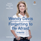 Forgetting to Be Afraid: A Memoir (Unabridged) audio book by Wendy Davis
