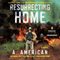 Resurrecting Home: A Novel (Unabridged)