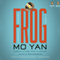 Frog: A Novel (Unabridged) audio book by Mo Yan, Howard Goldblatt (translator)