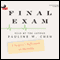 Final Exam: A Surgeon's Reflections on Mortality (Unabridged) audio book by Pauline W. Chen