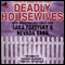 Deadly Housewives (Unabridged) audio book by Sara Paretsky, Nevada Barr, Marcia Muller, Denis Mina, Nancy Pickard, Carole Nelson Douglas, Elizabeth Massie, Barbara Collins, Vicki Hendricks