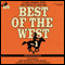 Best of the West Expanded Edition, Vol. 1: Classic Stories from the American Frontier (Unabridged) audio book by Zane Grey, Will Henry, Elmer Kelton, Matt Braun, Loren Estleman, Gary McCarthy, Gary Morris, Ed Asner