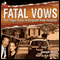 Fatal Vows: The Tragic Wives of Sergeant Drew Peterson (Unabridged) audio book by Joseph Hosey