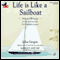 Life Is Like a Sailboat: Selected Writings on Life and Living from the Philadelphia Inquirer (Unabridged) audio book by John Grogan