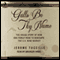 Gallo Be Thy Name: The Inside Story of How One Family Rose to Dominate the U.S. Wine Market (Unabridged)