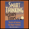 Smart Thinking for Crazy Times: The Art of Solving the Right Problems
