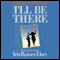 I'll Be There: Sequel to Beaches audio book by Iris Rainer Dart