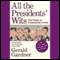 All the Presidents' Wits: The Power of Presidential Humor (Unabridged) audio book by Gerald Gardner