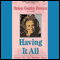 Having It All: Love, Success, Money Even If You're Starting with Nothing audio book by Helen Gurley Brown