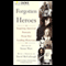 Forgotten Heroes: Inspiring American Portraits From Our Leading Historians (Unabridged)