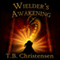 Wielder's Awakening: Wielder Trilogy: Book One (Unabridged) audio book by T. B. Christensen