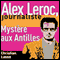 Mystre aux Antilles [Mystery in the Antilles]: Alex Leroc, journaliste (Unabridged)