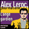 L'ange gardien [The Guardian Angel]: Alex Leroc, journaliste (Unabridged)