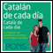 Cataln de cada da [Everyday Catalan]: La manera ms sencilla de iniciarse en la lengua catalana (Unabridged) audio book by Pons Idiomas