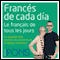 Francs de cada da [Everyday French]: La manera ms sencilla de iniciarse en la lengua francesa (Unabridged) audio book by Pons Idiomas