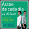 rabe de cada da [Everyday Arabic]: La manera ms sencilla de iniciarse en la lengua rabe (Unabridged) audio book by Pons Idiomas