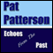 Echoes from the Past (Unabridged) audio book by Pat Patterson