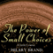 The Power of Small Choices: A Lent Course (Unabridged) audio book by Hilary Brand