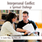 Interpersonal Conflict: A Spiritual Challenge audio book by Sr. Carole Riley