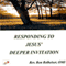 Responding to Jesus' Deeper Invitation audio book by Rev. Ron Rolheiser